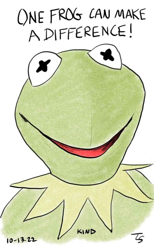 drawing: Kermit the Frog black line drawing but with "furry" watercolor making him green. Above him the words "ONE FROG CAN MAKE A DIFFERENCE!" Traced.