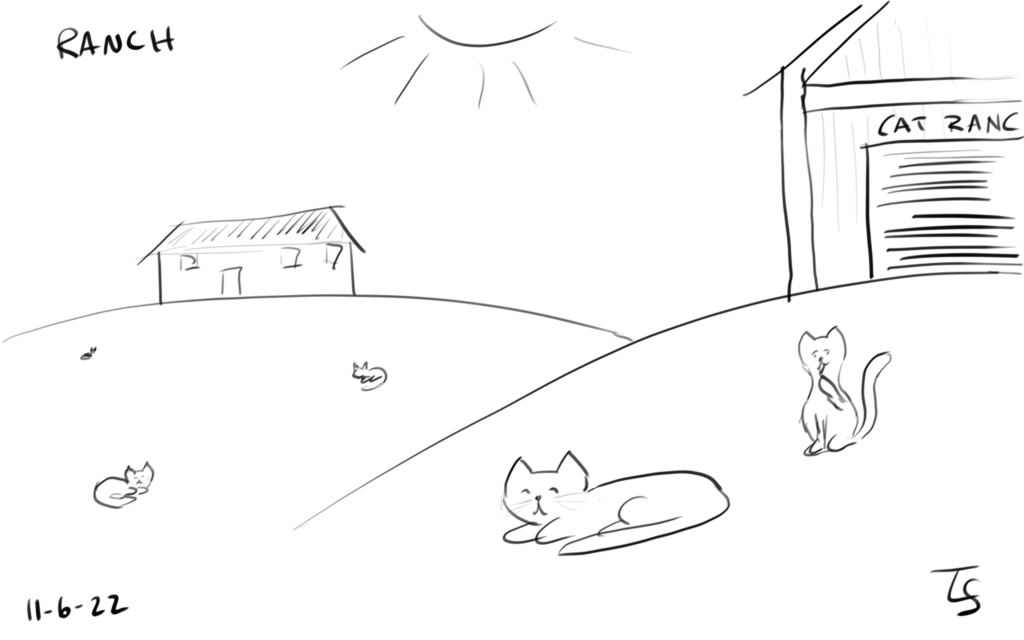 drawing: rough sketch of a hilly countryside with a house in the background and part of a barn on the right side of the image. The barn has a sign that reads "Cat Ranc" before being cut off. A number of cats are snoozing or grooming on the hills.